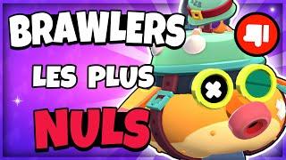 Voici les 10 BRAWLERS les plus NULS ! (Ils ne servent a rien)