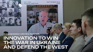 A conversation with Eric Schmidt: Innovation to win the war in Ukraine and defend the West