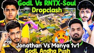 GodLike vs RNTX - Soul Drop Clash Jonathan vs Manya 1v1 GodL Andha Push