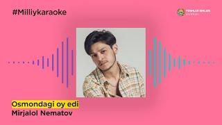 Mirjalol Nematov -  Osmondagi oy edi | Milliy Karaoke