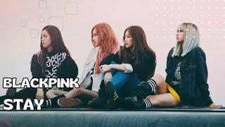 BLACKPINK - Stay (Tradução)