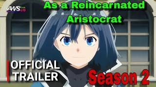 As a Reincarnated Aristocrat Season 2 | Official Teaser [AWS 샤투].