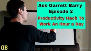 Ask Garrett Barry Episode 2: "How To Be More Productive Online?"