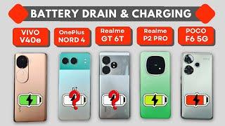 BATTERY Drain & CHARGING: Realme GT 6T vs VIVO V40e vs Realme P2 Pro vs OnePlus Nord 4 vs POCO F6🪫