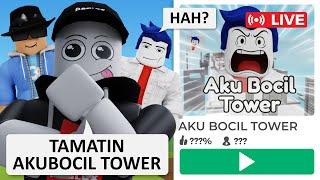 (LIVE) COBAIN AKU BOCIL TOWER SAMPAI TAMAT!!!