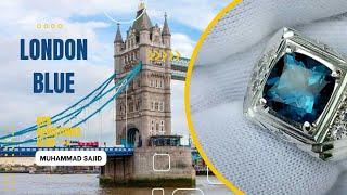 London Blue Topaz Gemstone | Muhammad Sajid |  London Blue Topaz Price | London Blue Topaz ring |