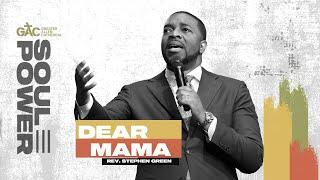 Dear Mama // Pastor Stephen Green
