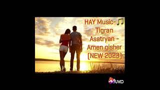 HAY Music// Tigran Asatryan - Amen gisher es u yars (NEW 2023) #haymusic #subscribe #reels #video