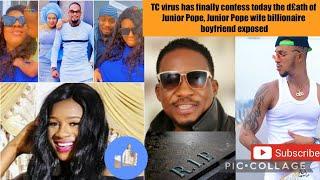 TC virus has confess today the d£ath of Junior Pope, Junior Pope wife billionaire boyfriend exposed