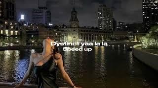 Dystinct-Yaa la la (speed up)