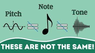 The Difference Between Pitch, Note, and Tone