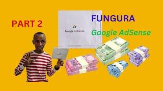 PART 2: Google Adsense || Uko wafungura Google Adsense na telephone yawe #gatarifred