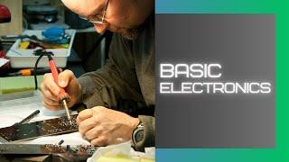 Electronics for beginners. Learn basic electronics