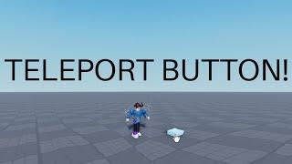 How to make a button that teleports you! (roblox studio)