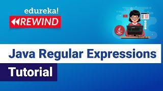 Java Regular Expressions Tutorial | Regular Expressions in Java | Edureka | Java Rewind - 2