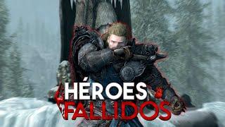 SKYRIM | 5 HÉROES FALLIDOS