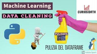 Machine Learning con Python #2 - Data Cleaning: pulizia dei Dataframe di Pandas