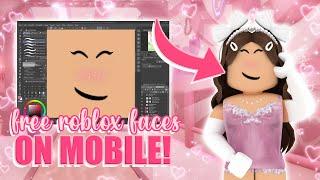 how to create FREE ROBLOX faces on mobile! (easy tutorial!) || mxddsie 