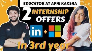 How she cracked tech giant Internships in 3rd year- Microsoft + Linkedin|(Ex intern at Apni Kaksha)