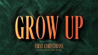 Week 17: Serve For the Sake of the Gospel - Grow Up | March 8, 2025