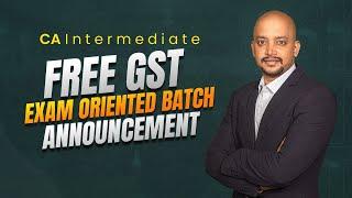 Free GST Exam Oriented Batch Announcement | May 25 Exams