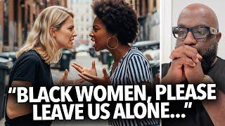 "Black Women, Please Leave Us Alone..." Woman Says She's Tired, Won't Be Harrassed For Being White