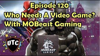 Which Comic Book Character Needs A Video Game? With MOBeast Gaming | UTC Podcast #120