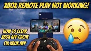 Xbox Remote Play Not working? (Fix Xbox App)