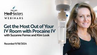 MedMasters Webinar - Get the Most Out of Your IV Room with Procaine IV - with Suzanne Ferree