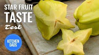 What Does a Star Fruit Taste Like | Kitchen Dads Cooking