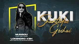 KUKI SHANTIDAS  GOSHAI || MUNGOU