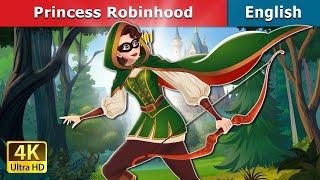 Princess Robinhood Story | Stories for Teenagers | @EnglishFairyTales