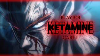 KETAMINE - PLAYBOI CARTI AMV