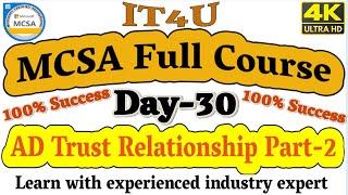 MCSA Full Course Day-30 AD Forest Trust One way and Two way Trust #it4u #mcsafullcourseinhindi #MCSA