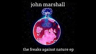 John Marshall 'The Freaks Against Nature' EP