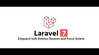 Laravel 7 Ep-18 (Soft Delete Restore And Force Delete in Laravel in English)