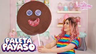 ¡LA PALETA PAYASO MÁS GRANDE DEL MUNDO! | MIS PASTELITOS