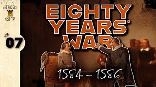 Eighty Years' War (1584 - 1586) Ep. 7 - Desperately Seeking Sovereigns