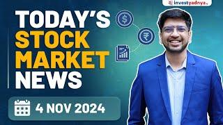 Today's Stock Market News - 04/11/2024 | Aaj ki Taaza Khabar