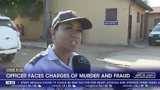 Crime In SA | Officer faces charges of murder and fraud