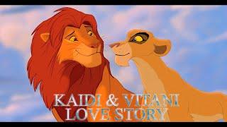 Kaidi & Vitani - Love Story [THE LION KING AU]