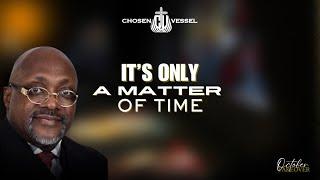 It's Only A Matter of Time! | Bishop George Dawson | 6 Oct 2024