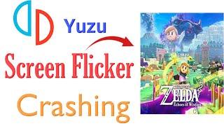 Yuzu | How to fix Screen Flicker Crashing in Zelda Echoes of Wisdom