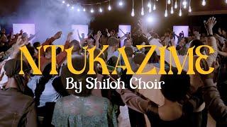 NTUKAZIME - SHILOH CHOIR