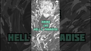 Anime similar to Hell’s Paradise #animeworld #hellsparadiseanime