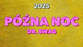 Dr. SWAG - PÓŹNA NOC