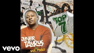 Junior Taurus - Top 7 (Official Audio) ft. Sino Msolo