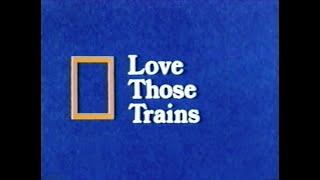 National Geographic: Love Those Trains (1992)