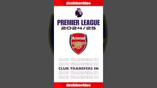 Transfers In 2024/25 Arsenal #arsenal #transfer #premierleague #players #2024 #epl #doubleevideo