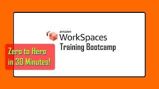 Amazon Workspaces Training Tutorial Bootcamp